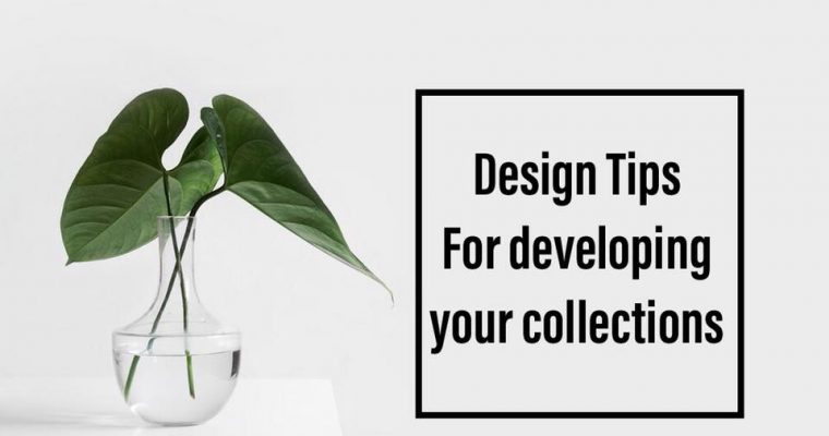 ออกแบบ Collection ใหม่ Develop Design ไปทางไหนดี?